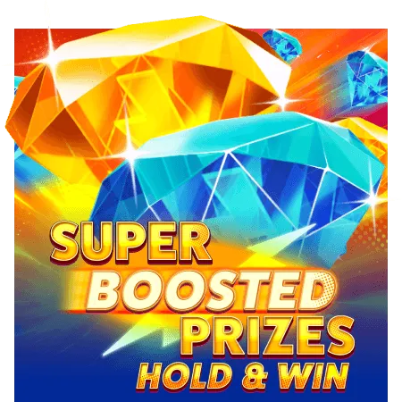Super Boosted Prizes: Hold & Win - NOLIMITSLOT777