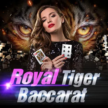 Royal Tiger Baccarat - NOLIMITSLOT777