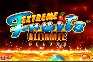 Extreme Fruits Ultimate Deluxe - NOLIMITSLOT777