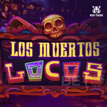 Los Muertos Locos - NOLIMITSLOT777